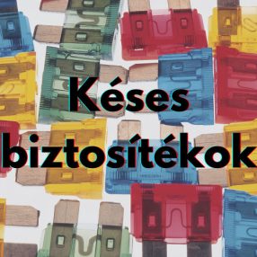 Késes biztosítékok