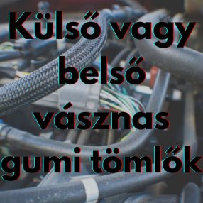Külső vagy belső vásznas gumi tömlők